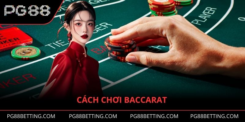Cách chơi Baccarat