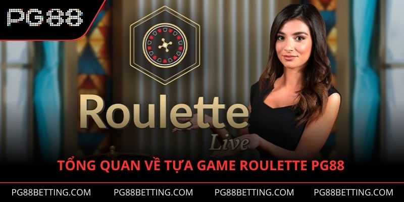 Tổng quan về tựa game Roulette PG88